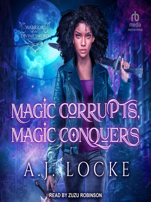 Title details for Magic Corrupts, Magic Conquers by A.J. Locke - Available